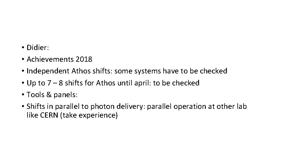  • Didier: • Achievements 2018 • Independent Athos shifts: some systems have to