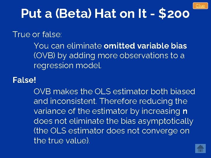 Put a (Beta) Hat on It - $200 True or false: You can eliminate