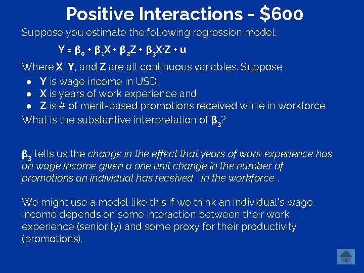Positive Interactions - $600 Suppose you estimate the following regression model: Y = β