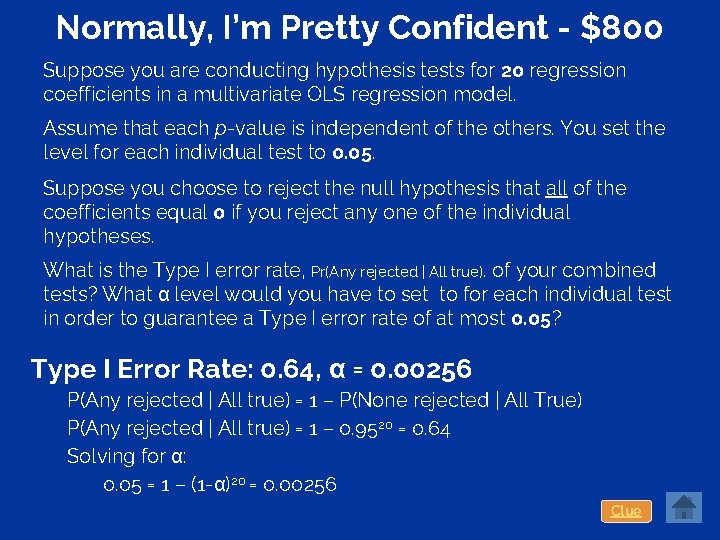 Normally, I’m Pretty Confident - $800 Suppose you are conducting hypothesis tests for 20