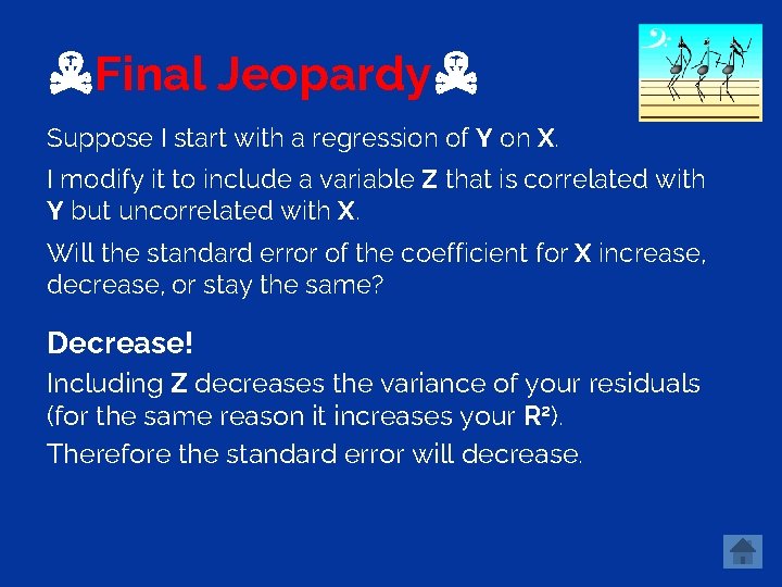 ☠Final Jeopardy☠ Suppose I start with a regression of Y on X. I modify