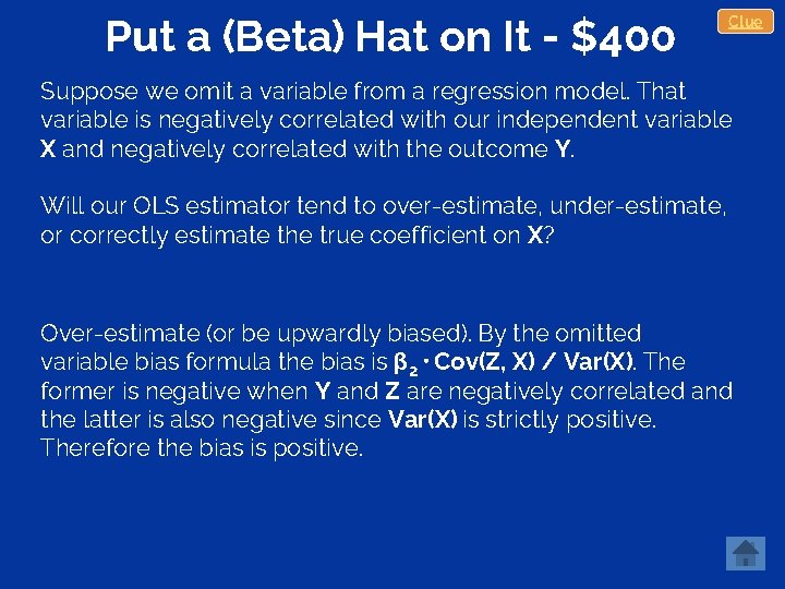 Put a (Beta) Hat on It - $400 Clue Suppose we omit a variable