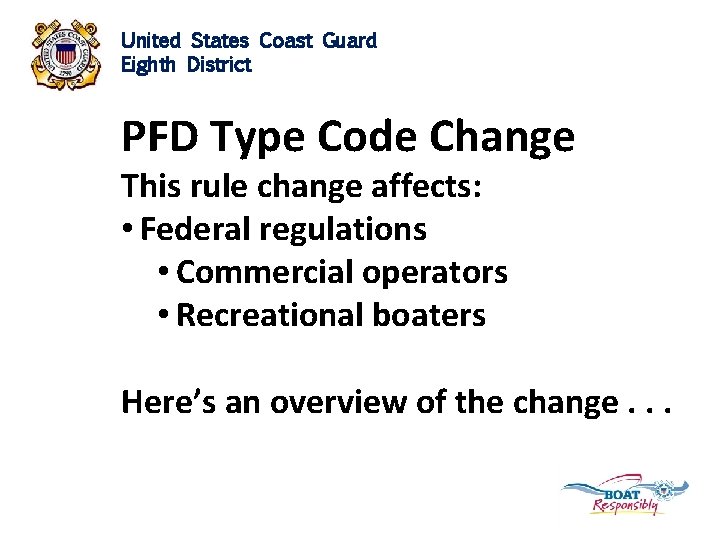 United States Coast Guard Eighth District PFD Type Code Change This rule change affects: