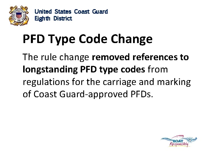 United States Coast Guard Eighth District PFD Type Code Change The rule change removed