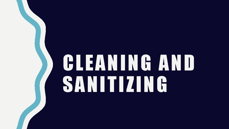 CLEANING AND SANITIZING 