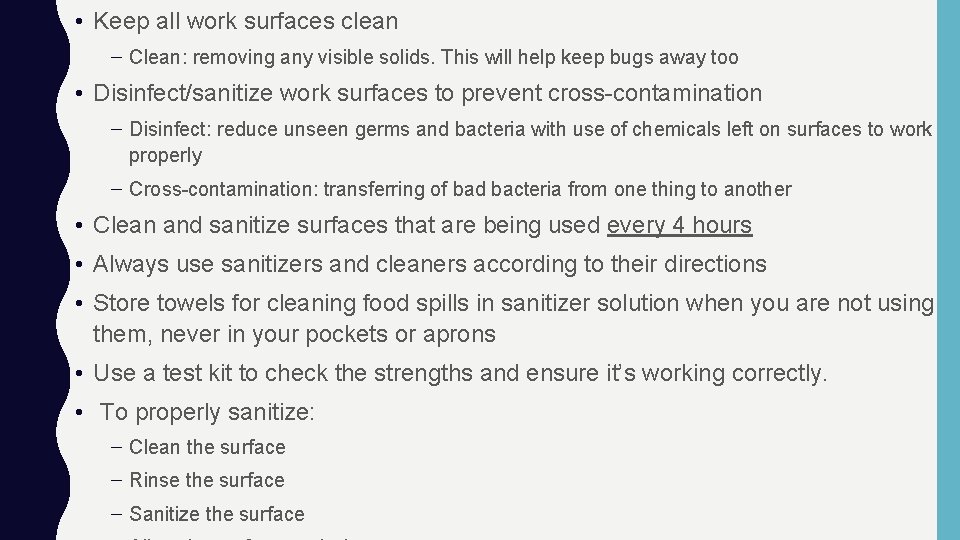  • Keep all work surfaces clean – Clean: removing any visible solids. This