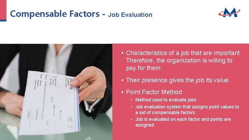Compensable Factors - Job Evaluation • Characteristics of a job that are important. Therefore, Compensable Factors - Job Evaluation • Characteristics of a job that are important. Therefore,