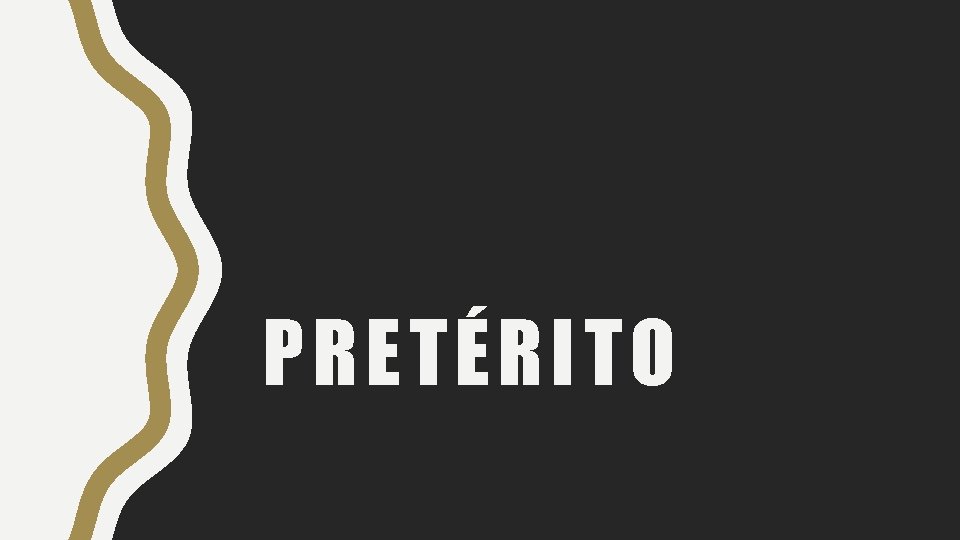 PRETÉRITO 