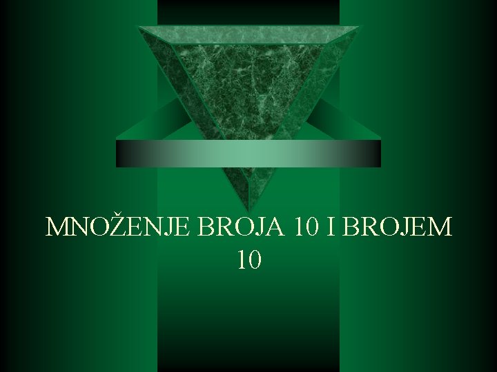 MNOŽENJE BROJA 10 I BROJEM 10 