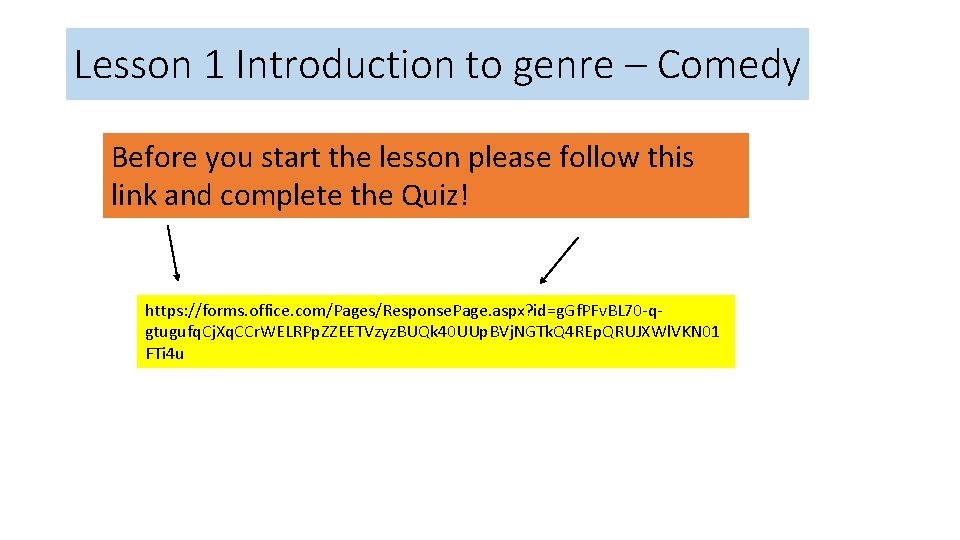 Lesson 1 Introduction to genre – Comedy Before you start the lesson please follow