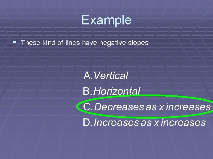 Example § These kind of lines have negative slopes 