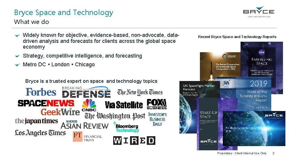 Bryce Space and Technology What we do Widely known for objective, evidence-based, non-advocate, datadriven