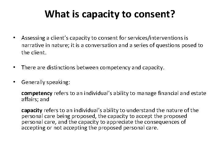What is capacity to consent? • Assessing a client’s capacity to consent for services/interventions