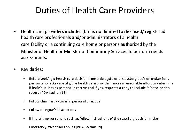 Duties of Health Care Providers • Health care providers includes (but is not limited