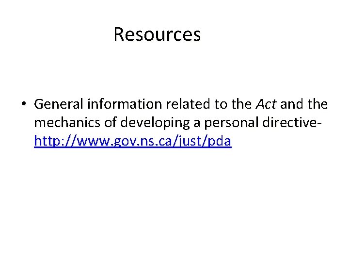 Resources • General information related to the Act and the mechanics of developing a