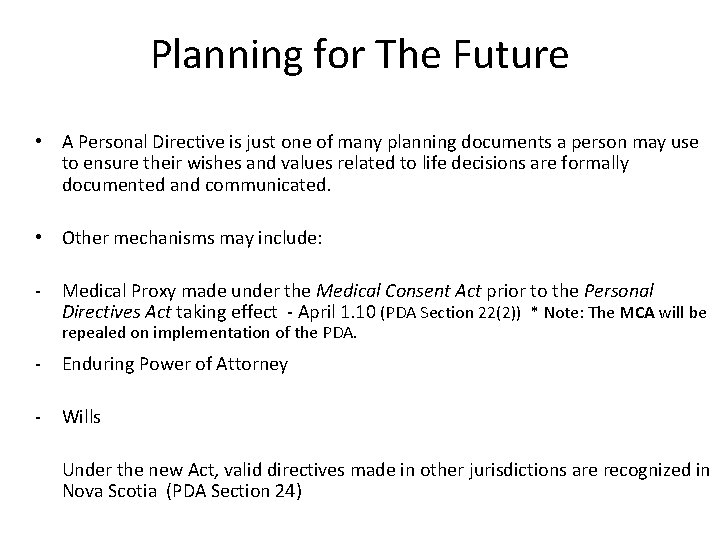 Planning for The Future • A Personal Directive is just one of many planning