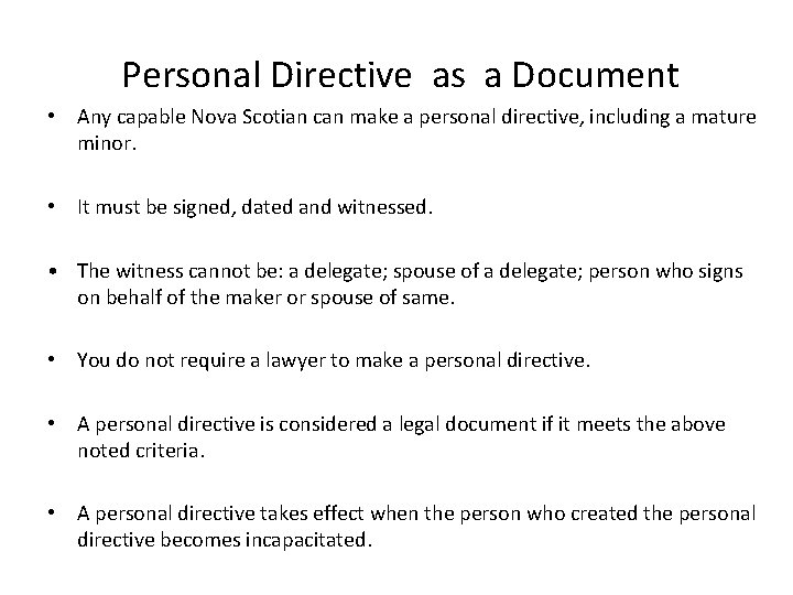 Personal Directive as a Document • Any capable Nova Scotian can make a personal