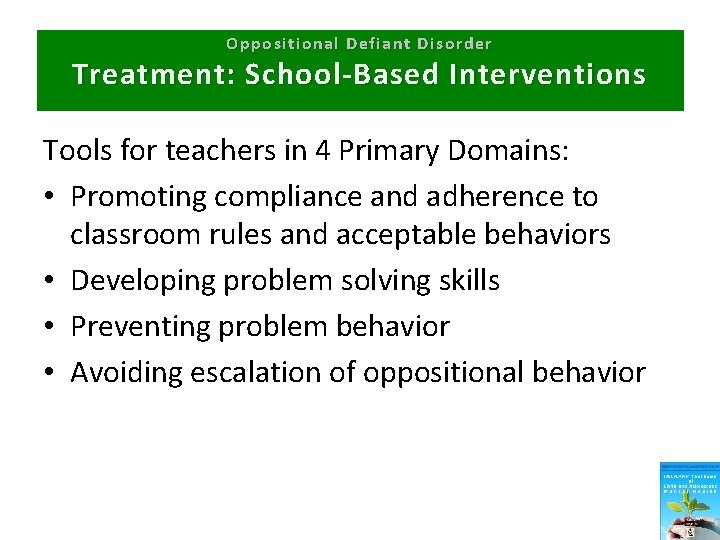 Oppositional Defiant Disorder Treatment: School-Based Interventions Tools for teachers in 4 Primary Domains: •