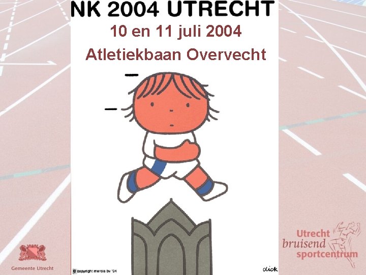10 en 11 juli 2004 Atletiekbaan Overvecht 
