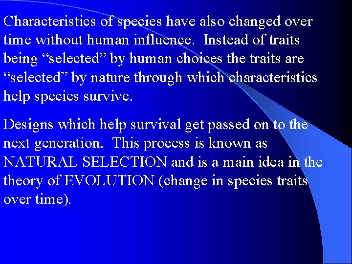 Characteristics of species have also changed over time without human influence. Instead of traits Characteristics of species have also changed over time without human influence. Instead of traits