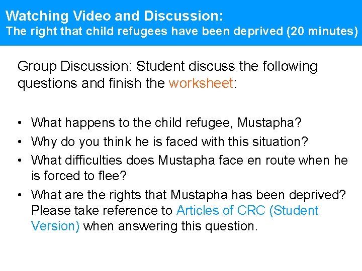 Watching Video and Discussion: The right that child refugees have been deprived (20 minutes)