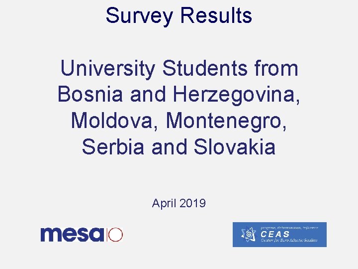 Survey Results University Students from Bosnia and Herzegovina, Moldova, Montenegro, Serbia and Slovakia April