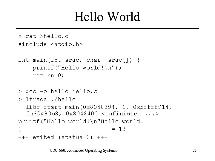 Hello World > cat >hello. c #include <stdio. h> int main(int argc, char *argv[])
