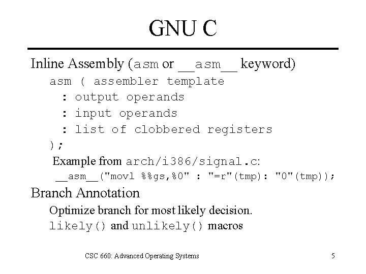 GNU C Inline Assembly (asm or __asm__ keyword) asm ( assembler template : output