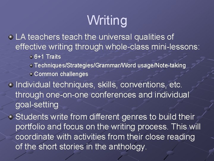 Writing LA teachers teach the universal qualities of effective writing through whole-class mini-lessons: 6+1