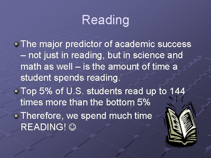 Reading The major predictor of academic success – not just in reading, but in