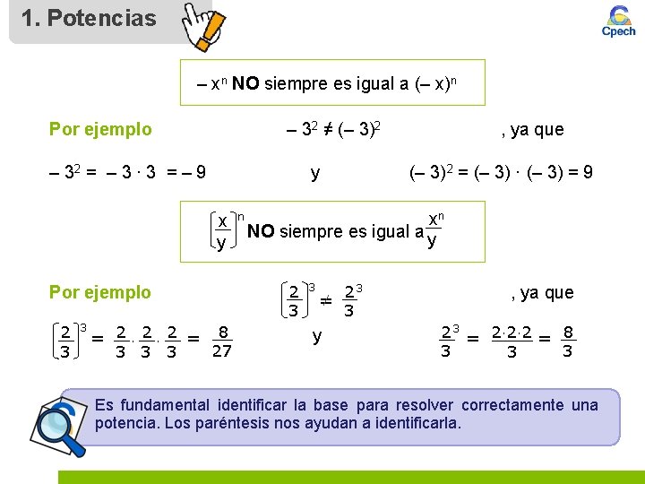 1. Potencias – xn NO siempre es igual a (– x)n Por ejemplo –