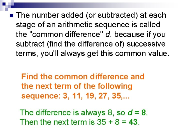 n The number added (or subtracted) at each stage of an arithmetic sequence is