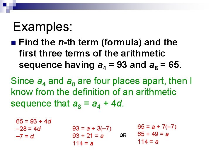 Examples: n Find the n-th term (formula) and the first three terms of the