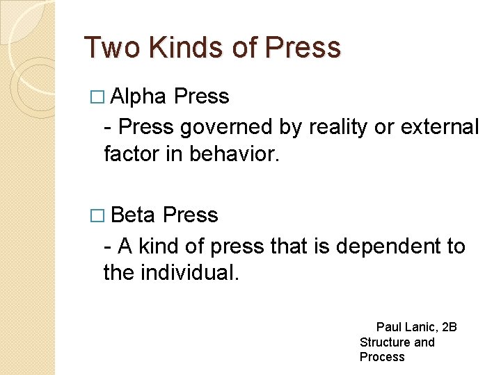 Two Kinds of Press � Alpha Press - Press governed by reality or external