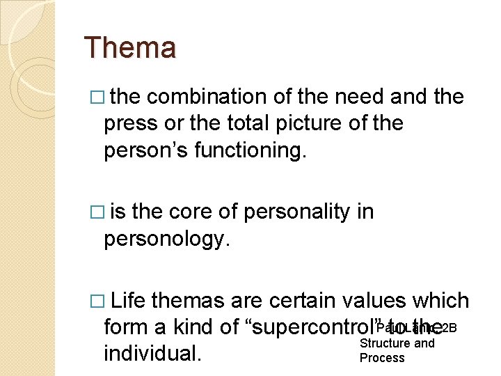 Thema � the combination of the need and the press or the total picture