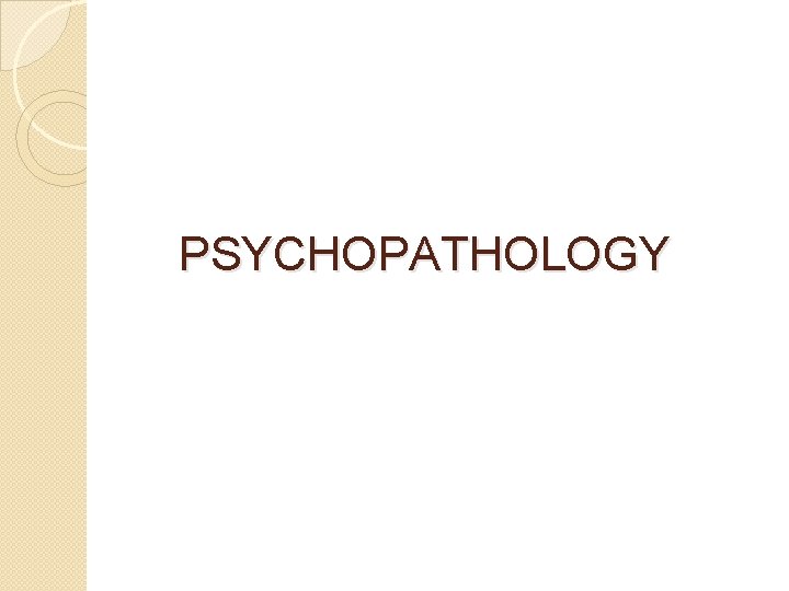 PSYCHOPATHOLOGY 