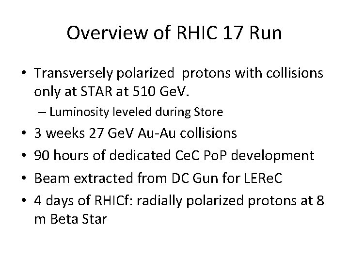 Overview of RHIC 17 Run • Transversely polarized protons with collisions only at STAR