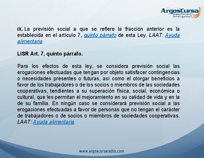 IX. La previsión social a que se refiere la fracción anterior es la establecida