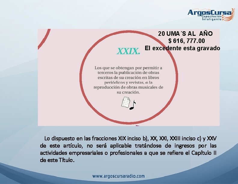 20 UMA´S AL AÑO $ 616, 777. 00 El excedente esta gravado Lo dispuesto