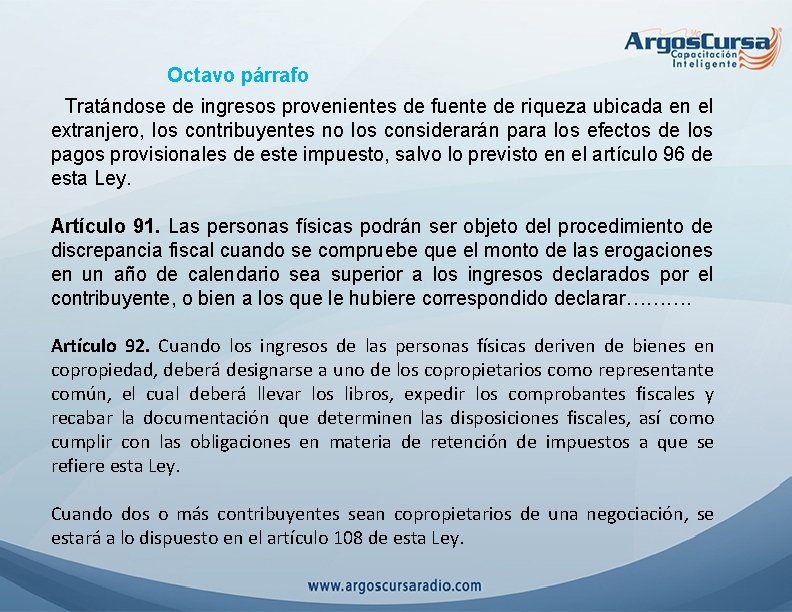 Octavo párrafo Tratándose de ingresos provenientes de fuente de riqueza ubicada en el extranjero,