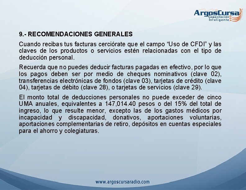 9. - RECOMENDACIONES GENERALES Cuando recibas tus facturas cerciórate que el campo “Uso de