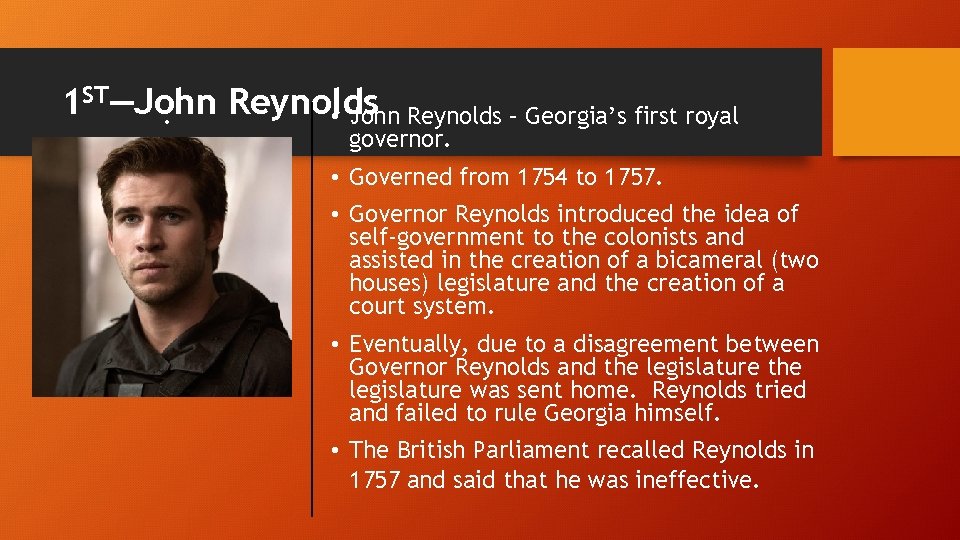 1 ST—John Reynolds. • John Reynolds – Georgia’s first royal governor. • Governed from