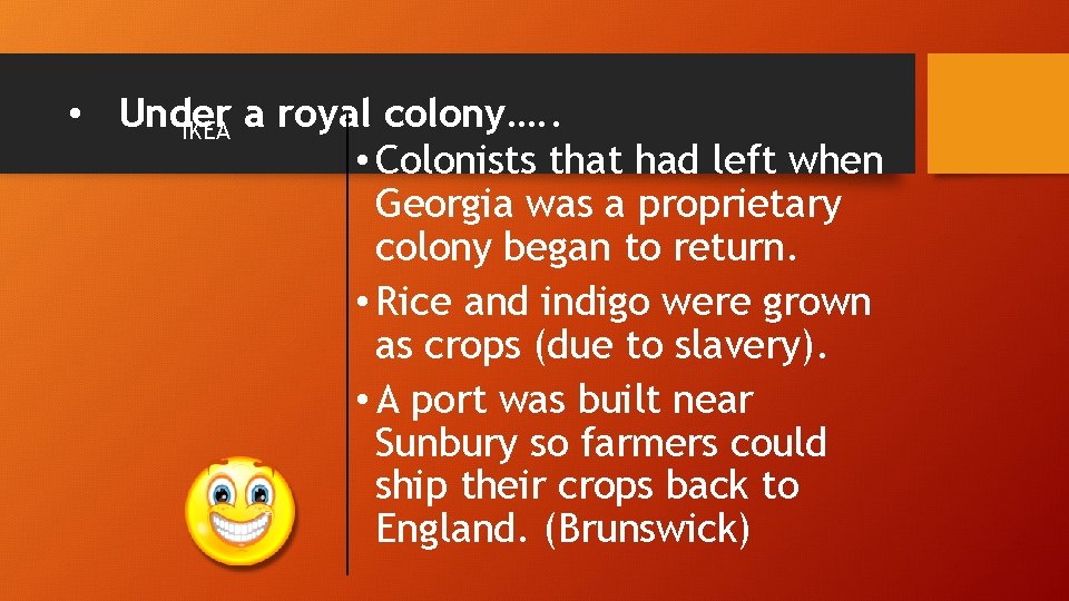  • Under IKEA a royal colony…. . • Colonists that had left when