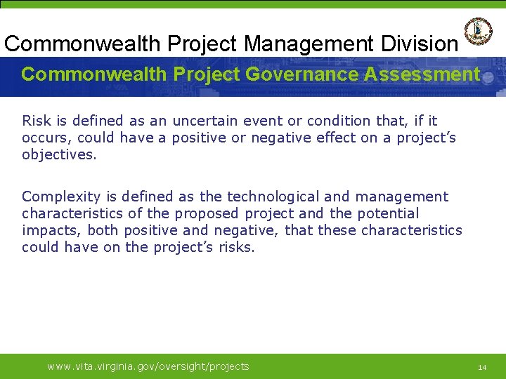 Commonwealth Project Management Division Commonwealth Project Governance Assessment Risk is defined as an uncertain