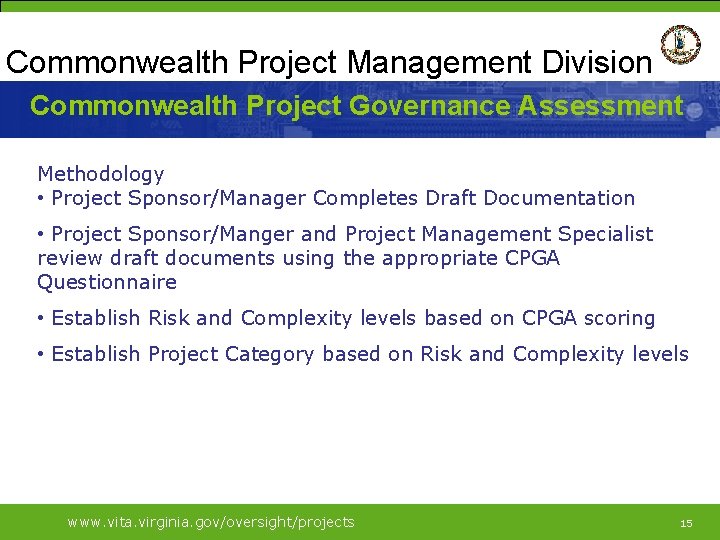 Commonwealth Project Management Division Commonwealth Project Governance Assessment Methodology • Project Sponsor/Manager Completes Draft