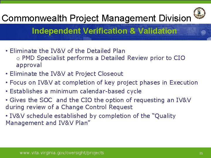 Commonwealth Project Management Division Independent Verification & Validation • Eliminate the IV&V of the