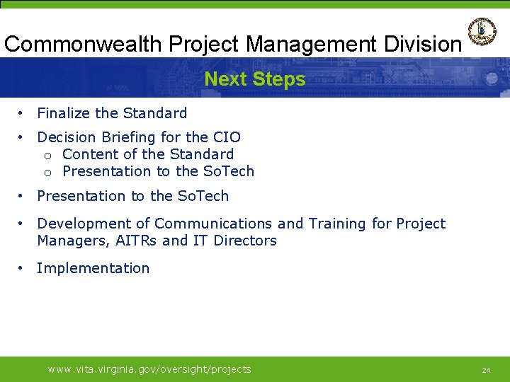 Commonwealth Project Management Division Next Steps • Finalize the Standard • Decision Briefing for