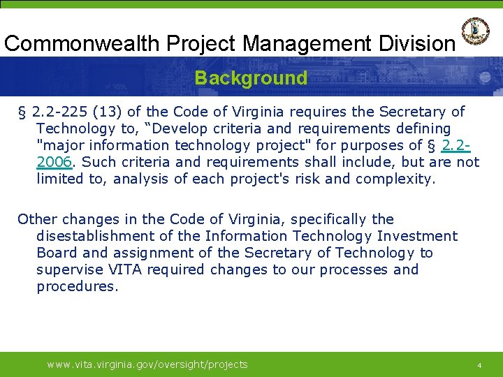 Commonwealth Project Management Division Background § 2. 2 -225 (13) of the Code of