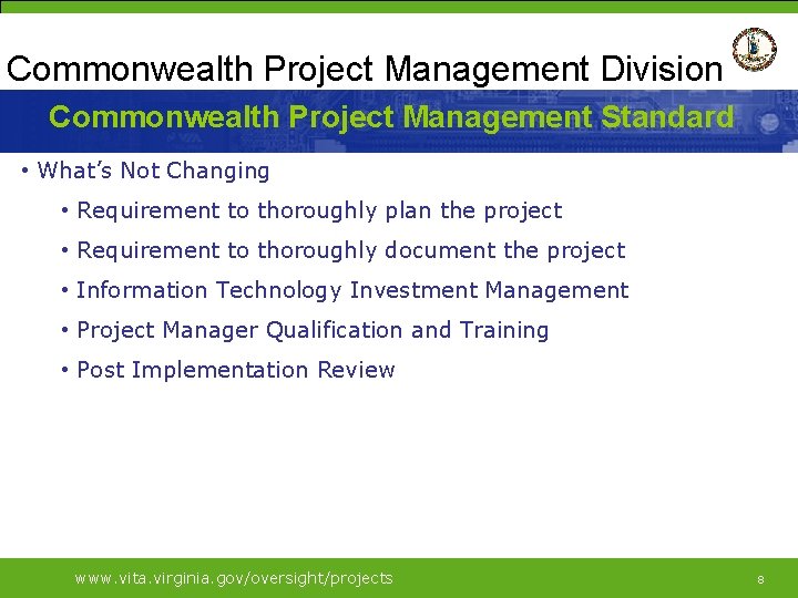 Commonwealth Project Management Division Commonwealth Project Management Standard • What’s Not Changing • Requirement