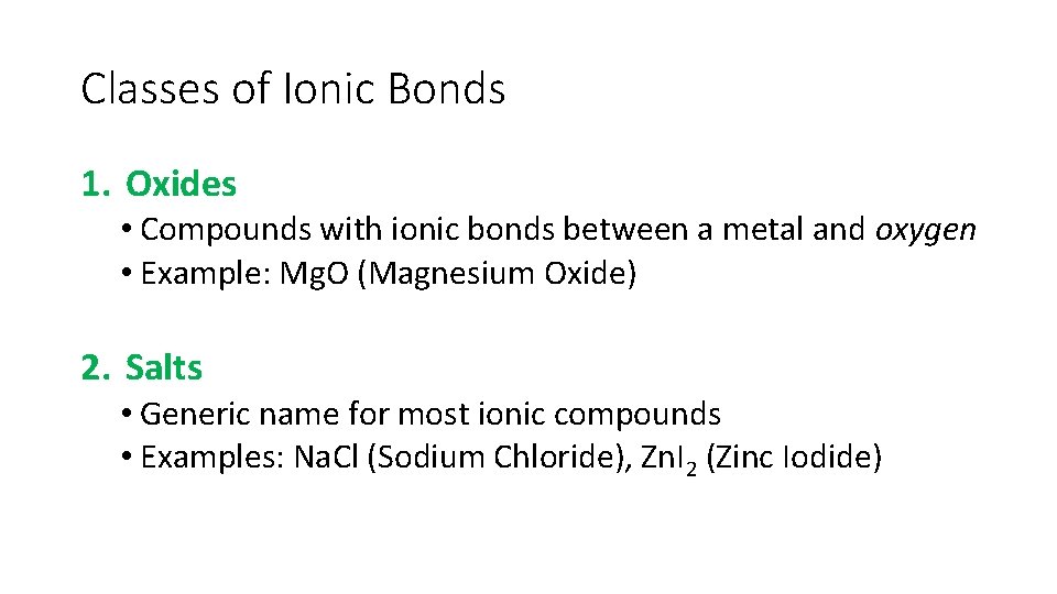 Classes of Ionic Bonds 1. Oxides • Compounds with ionic bonds between a metal